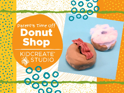 Parent's Time Off - Donut Shop Workshop (3-9 Years)