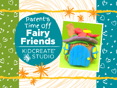 Parent's Time Off- Fairy Friends (4-10 Years)